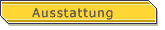 Ausstattung